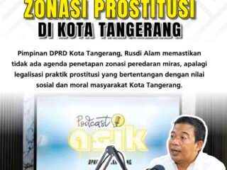 Pimpinan DPRD Pastikan Tidak Ada Pembahasan Zonasi Prostitusi di Kota Tangerang