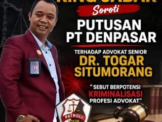 KING JABAR Soroti Putusan PT Denpasar terhadap Advokat Senior Dr. Togar Situmorang, Sebut Berpotensi Kriminalisasi Profesi Advokat
